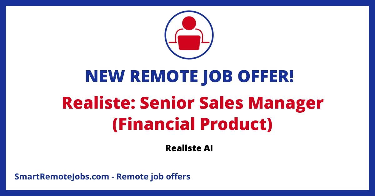 Join Realiste AI as a Senior Sales Manager and revolutionize real estate investment using advanced AI. Work remotely with a dynamic team in a growing global company.