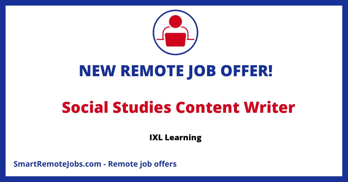 IXL Learning is hiring motivated writers for their social studies content team. Remote, 3-month 1099 consulting role with potential extension. BA/BS required.
