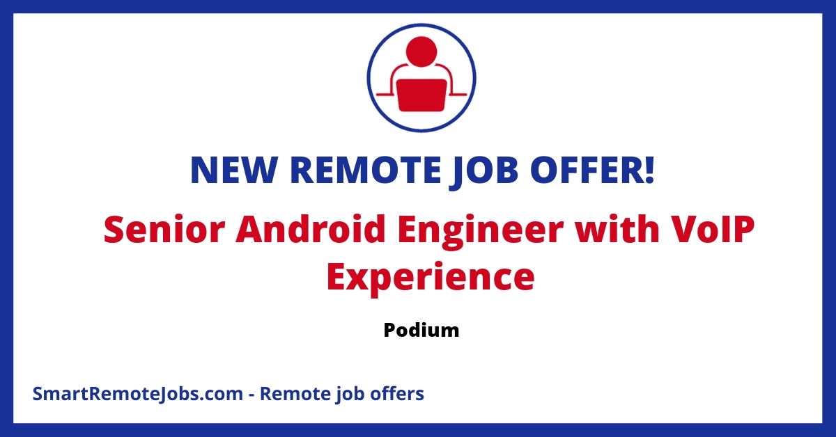 Join Podium as a Senior Android Engineer, driving app innovation with VoIP expertise in a dynamic, growth-focused team environment.