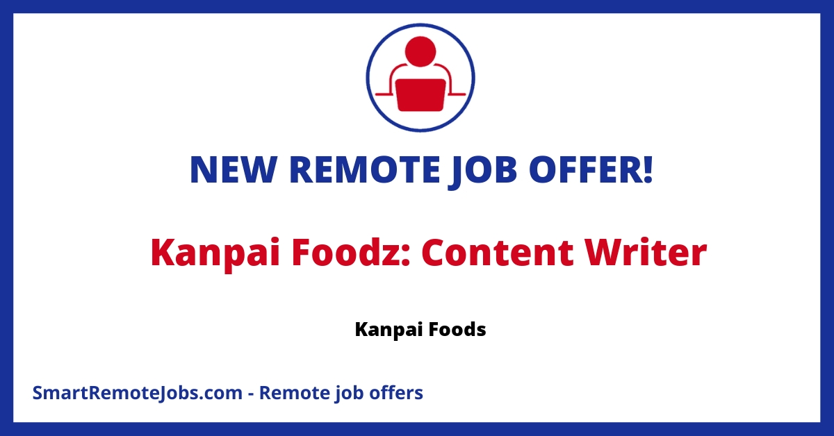 Join Kanpai Foods as a Content Writer! Craft engaging content for an innovative freeze-dried candy market leader. Apply now for a creative role!