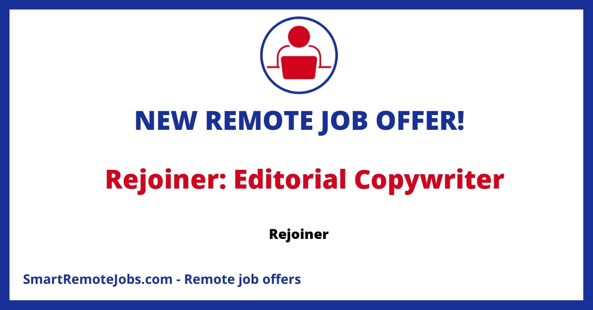 Join Rejoiner as an Editorial Copywriter! Craft compelling copy, understand brand voices, meet deadlines & more. Apply now for a key role with a marketing leader.