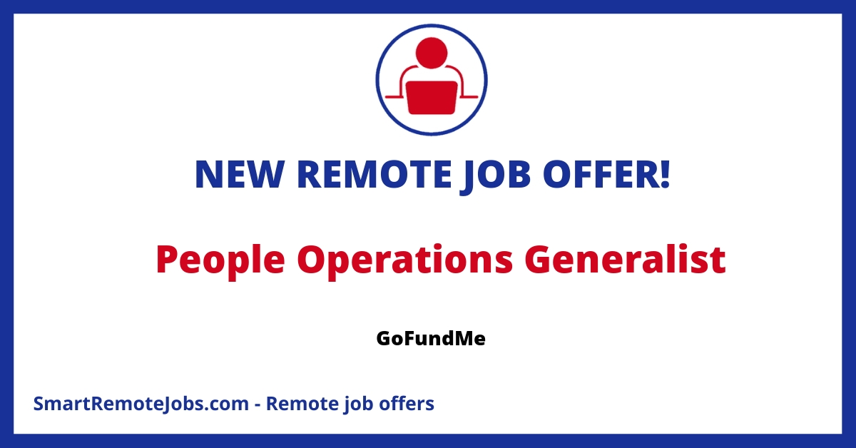 Join GoFundMe's team as a People Operations Generalist and contribute to an organization dedicated to helping others. Empower communities with us!