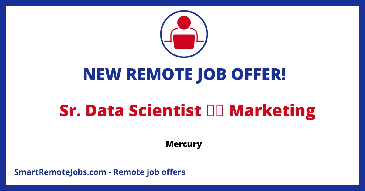 Join Mercury as a Marketing Data Scientist to shape our analytics engine, collaborate with teams, and drive data-driven marketing strategies.