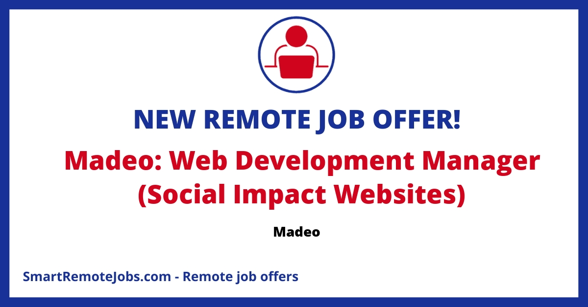 Join Madeo as a Web Development Manager to lead tech projects with a focus on social impact. Seeking an East Coast candidate with web dev and management experience.