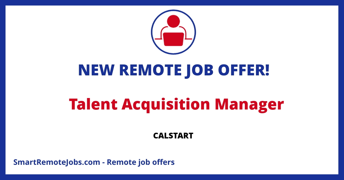 Join CALSTART's Talent Acquisition team to help source and retain top-tier talent for a leader in zero-emission transportation solutions.