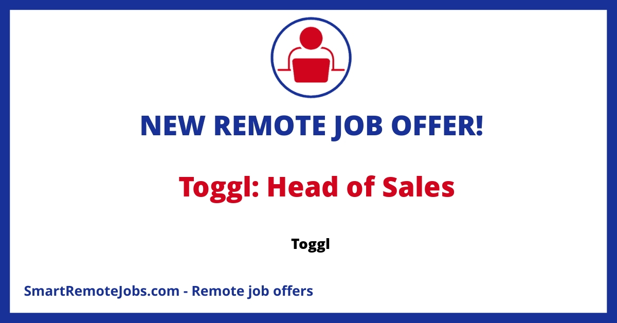 Join Toggl as our Head of Sales! Seeking a motivated leader with SaaS experience to drive sales for our flagship products. Apply now for a remote opportunity!