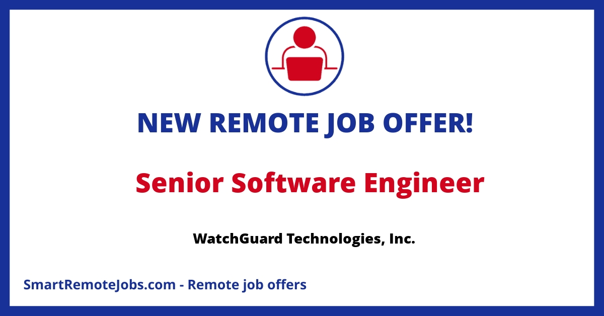 Join WatchGuard's flexible culture as a Senior Software Engineer, bringing your passion and expertise in SDLC and agile methodologies to a global team.