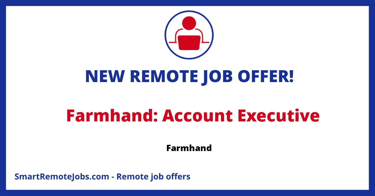 Join Farmhand as a remote Account Executive and support local farmers with our AI-enabled SaaS platform. Must be Midwest or Northeast based for travel.