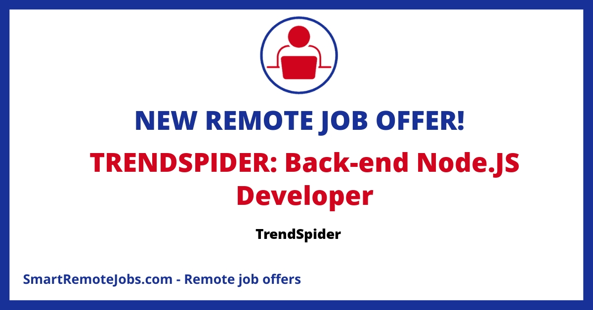 Join TrendSpider as a Back-End Node.js Developer focusing on data feeds, market research, and algo trading platforms. Experience with AWS, Node.js, and databases required.