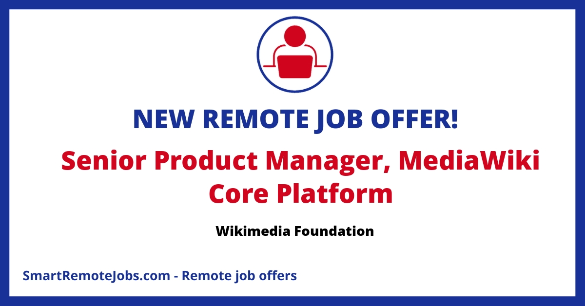 Join the Wikimedia Foundation as a Senior Product Manager on the MediaWiki platform, aimed at enhancing and scaling up the software powering Wikipedia.
