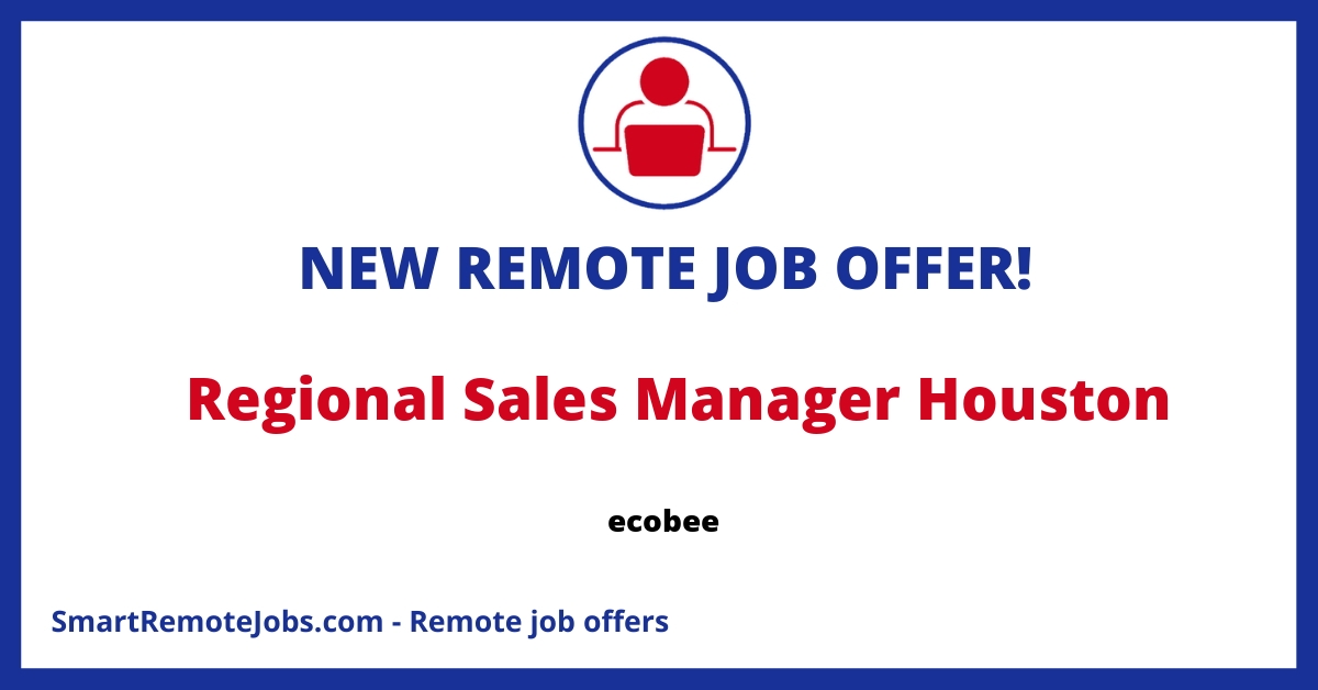 Join our Pro team as a Regional Sales Manager in Houston, TX, and drive sales for ecobee products in an innovative environment.