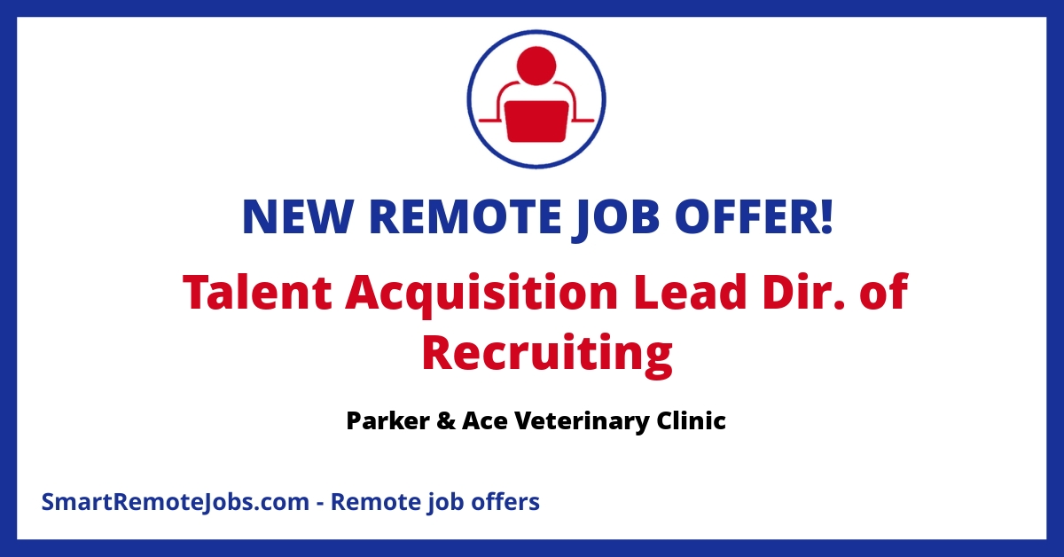 Join Parker & Ace Veterinary Clinic as a Talent Acquisition Lead and shape the future of veterinary care with top-tier benefits and flexible work.