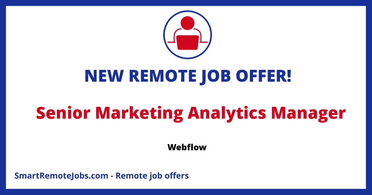 Join Webflow's remote team as a Senior Marketing Analytics Manager to unlock insights & drive strategic decisions with data! Transform marketing with us.