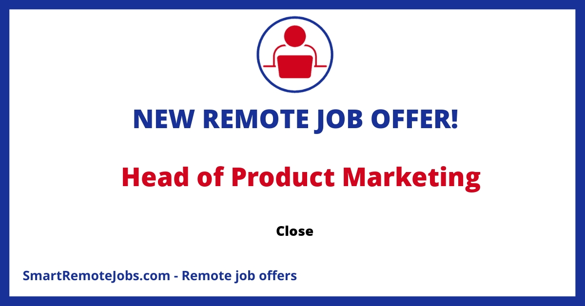 Join Close as the Head of Product Marketing, leading strategy for our CRM solution targeting startups and small businesses. Drive impact with a 100% remote team.