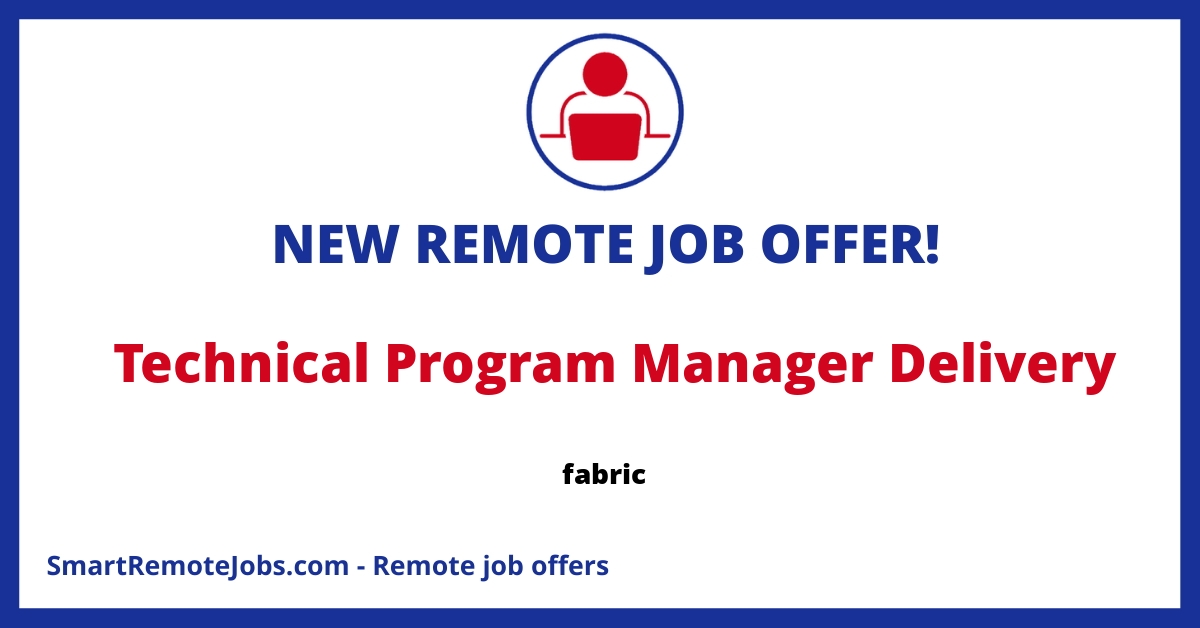Join fabric's skilled team to revolutionize commerce with a next-gen platform. Seeking a Technical Program Manager to lead projects. #LI-Remote