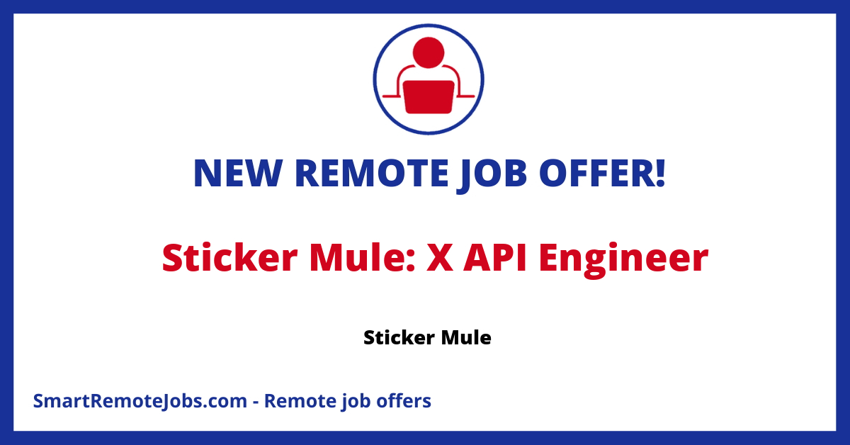 Sticker Mule, internet's 'kick ass' brand, is hiring for X API Engineer, offering remote work, flexible schedules & competitive compensation.