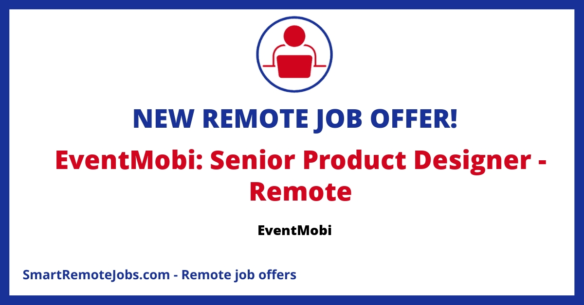 EventMobi is hiring a Senior Product Designer for their remote team. Applicants should have 5+ years of design experience.