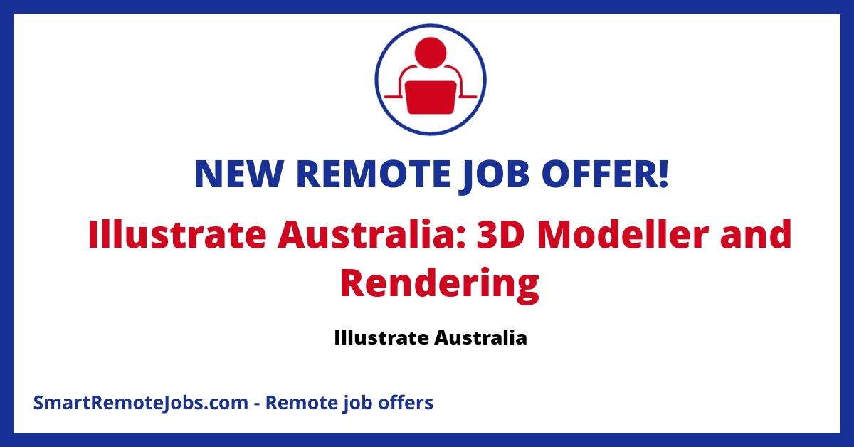 3D Modellers & Renderers needed at Illustrate Australia. Apply to work remotely in Architectural & Product Visualization projects.