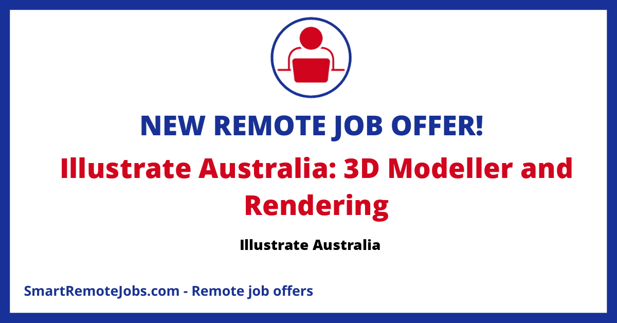 3D Modellers & Renderers needed at Illustrate Australia. Apply to work remotely in Architectural & Product Visualization projects.