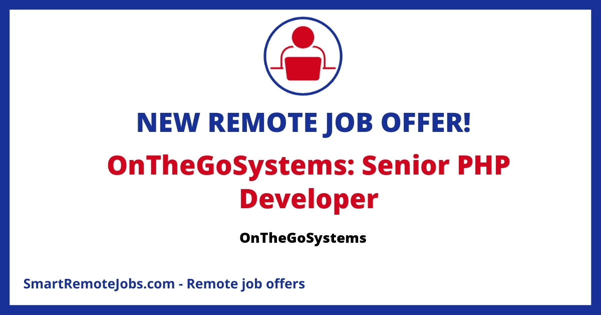 OnTheGoSystems is looking for a senior PHP developer for their Toolset product. 100% remote work with opportunities for professional development.