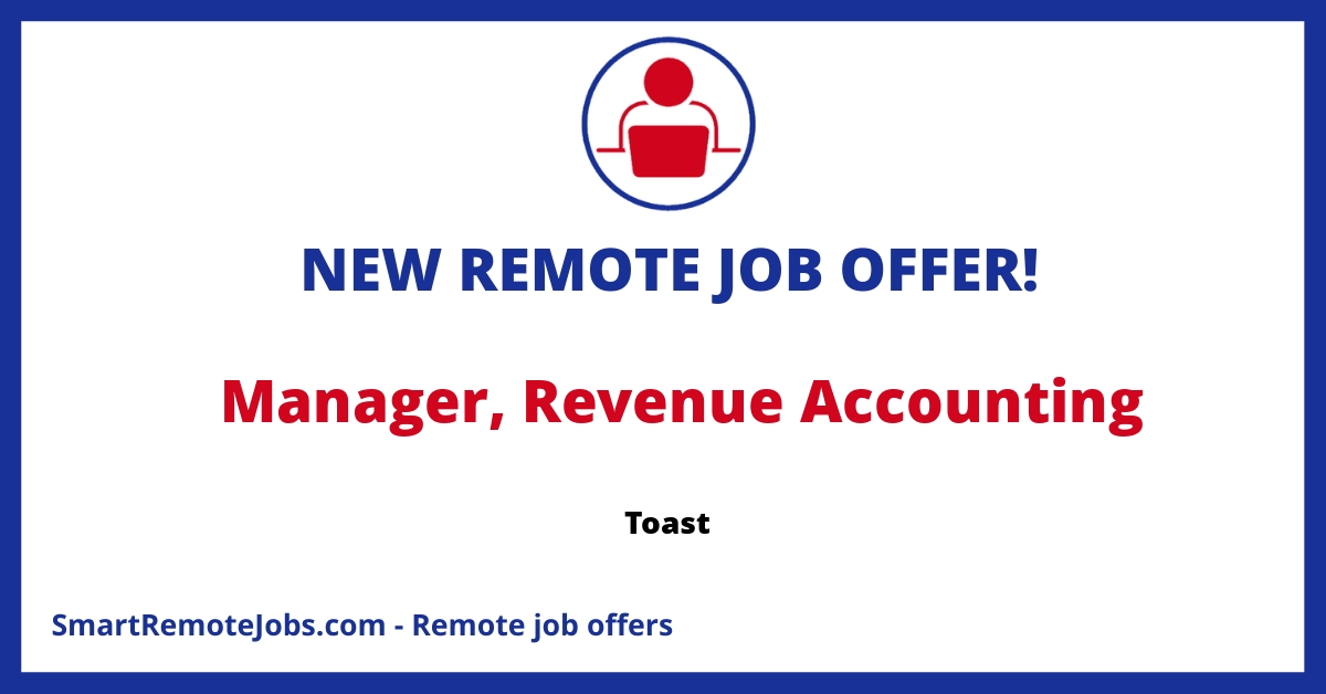 Job posting for a Revenue Accounting Manager at Toast. This role entails overseeing revenue transactions and ensuring they're in line with US GAAP.