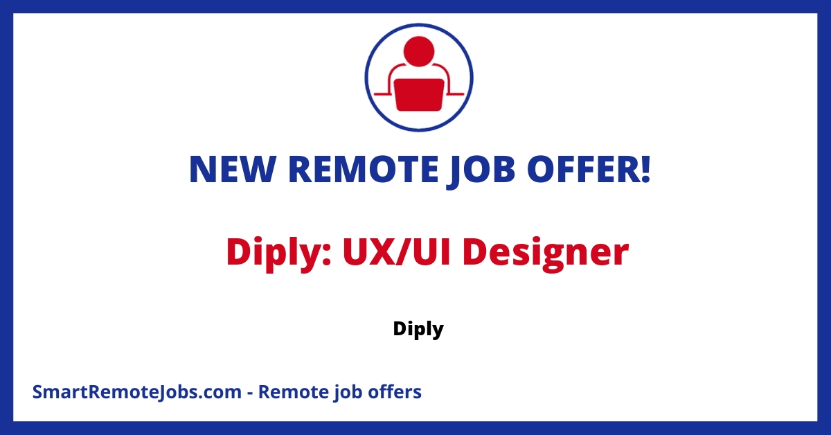 Diply seeks an experienced UX/UI designer to join their full-remote team, offering competitive salary, paid health premiums & flexibility.