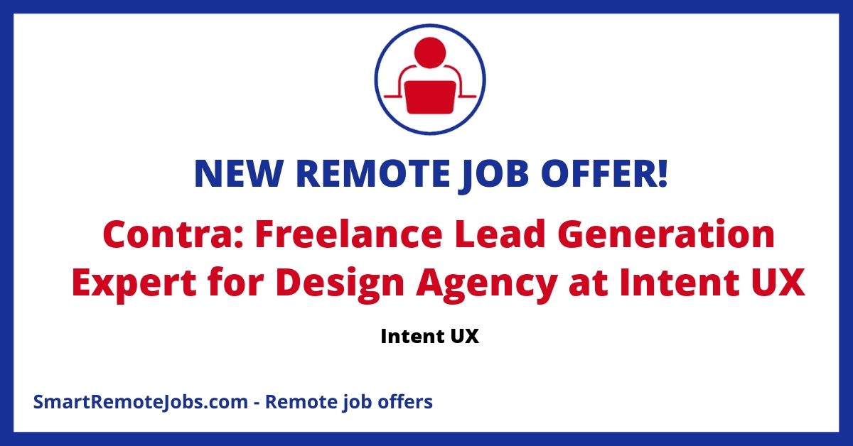 Job opportunity for a freelance lead generation expert. Intended to increase quality leads and sales calls for Intent UX.