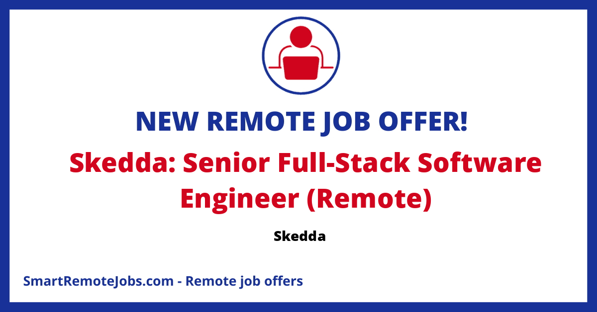 Job post for a Senior Full-stack Software Engineer at Skedda, a SaaS company. Fully remote opportunity with benefits and responsibilities listed.