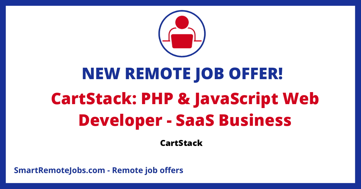 CartStack is hiring a PHP and JavaScript web developer for their SaaS business. Based in USA, Canada, or Latin America with remote work and flexible schedule.