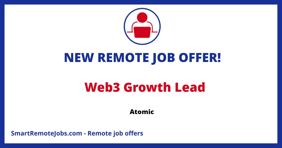 Atomic, a venture fund, is hiring a Web3 Growth Lead for its high-growth web3 consumer company, focusing on user acquisition, content creation, community management.