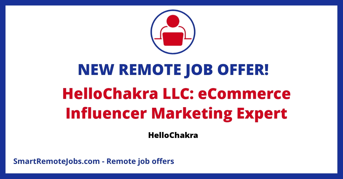 Explore the job posting from HelloChakra, seeking an eCommerce Influencer Marketing Specialist. Includes company values and application process details.