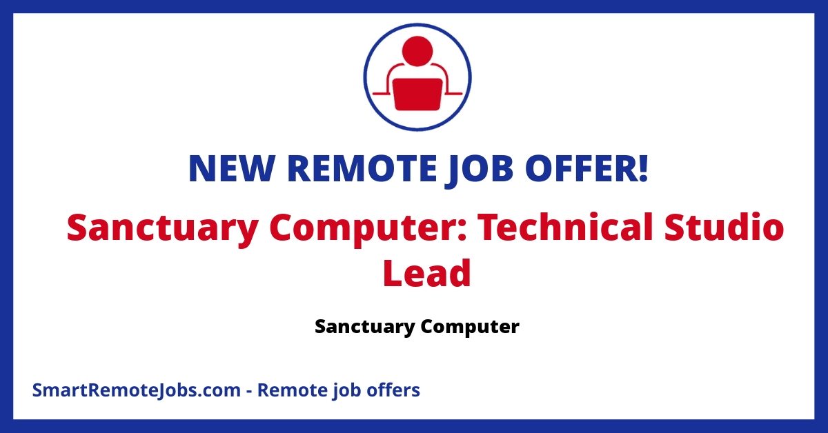 Job opening for a Studio Lead at Sanctuary Computer, a company looking for experienced engineering managers who favor a worker-first environment.