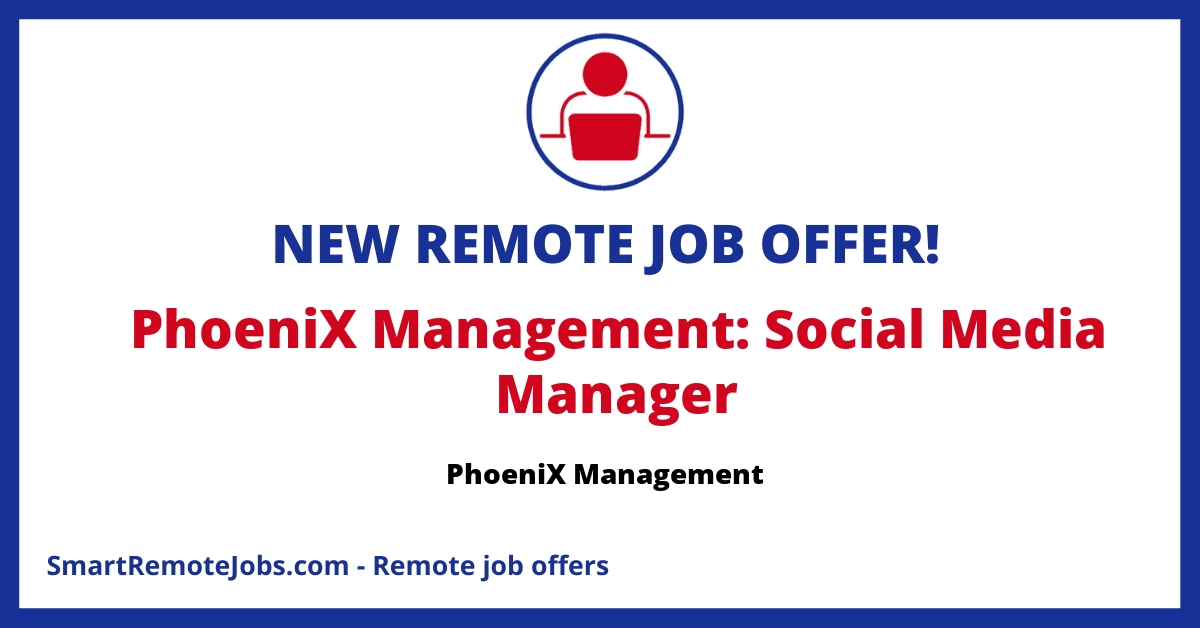PhoeniX Management is seeking a Social Media Operations Manager to lead a new project in physical social media account posting in the US.