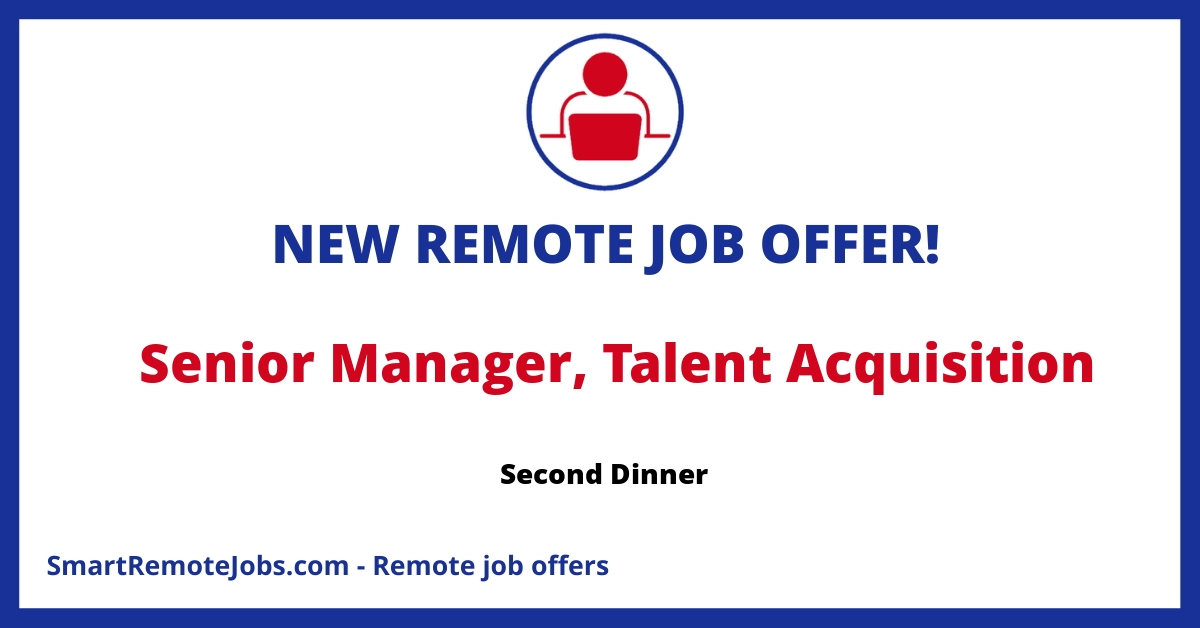 Second Dinner, an award-winning game development company, is seeking a dynamic Senior Manager for Talent Acquisition.