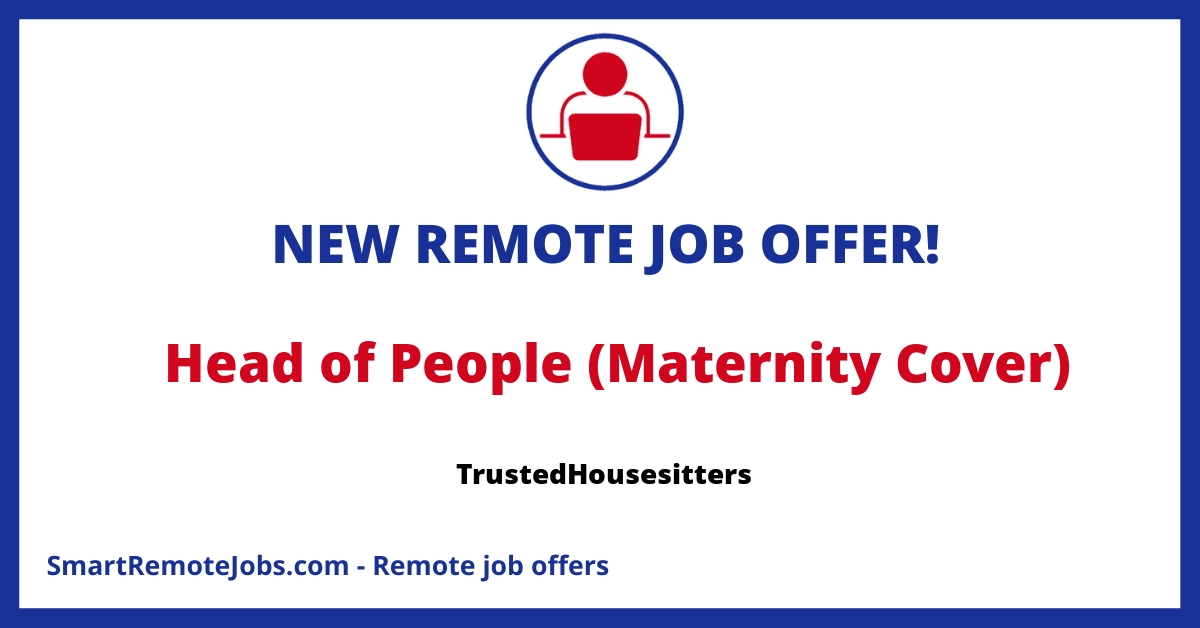 Job post for the Head of People (Maternity Cover) at TrustedHousesitters starting from 1st January 2024. Exciting role in culture and employee experience.