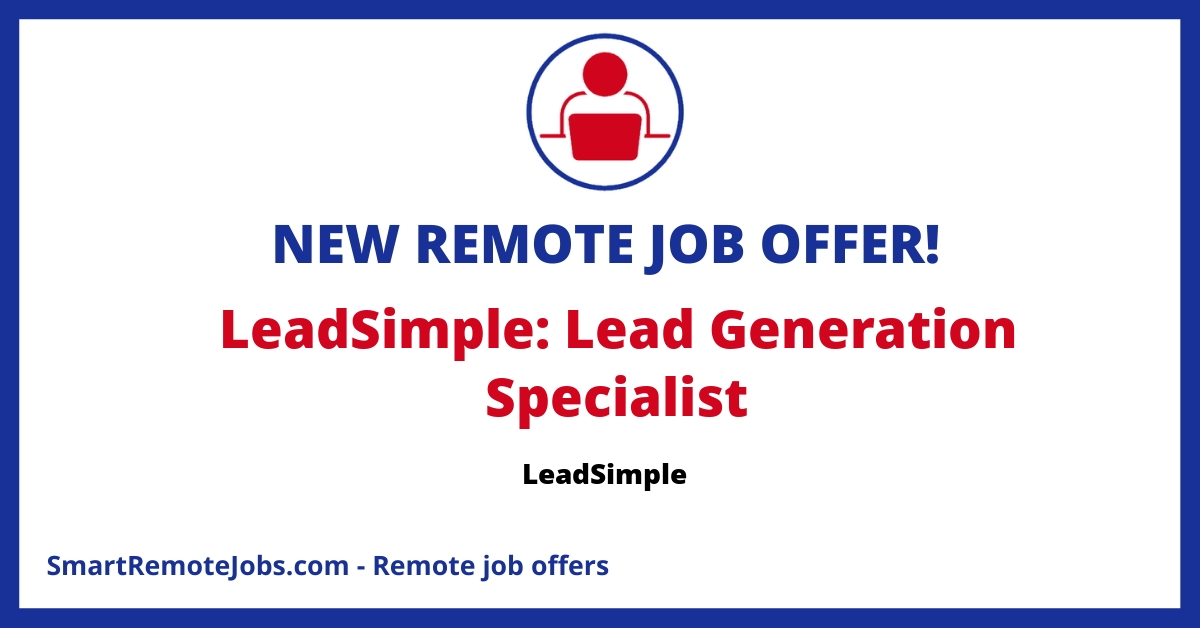 LeadSimple seeks a detail-oriented Lead Generation Specialist for data acquisition and CRM utilization, proficiency in research, and cross-platform analysis.