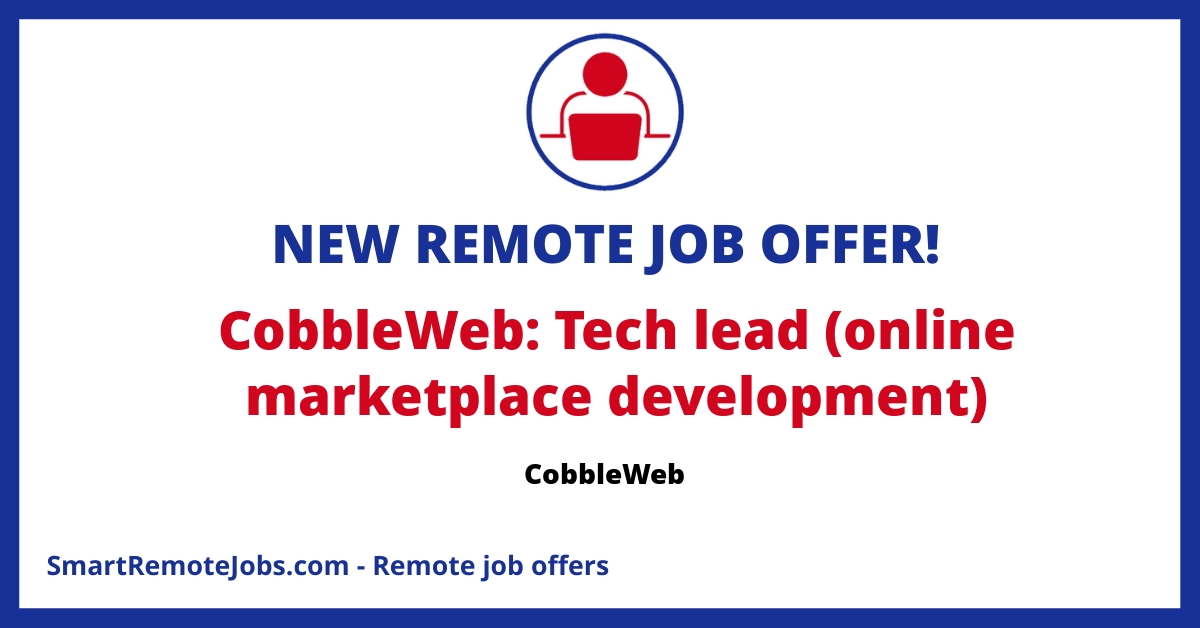 CobbleWeb is seeking for a Tech Lead with experience in online marketplace development and hands-on software development.