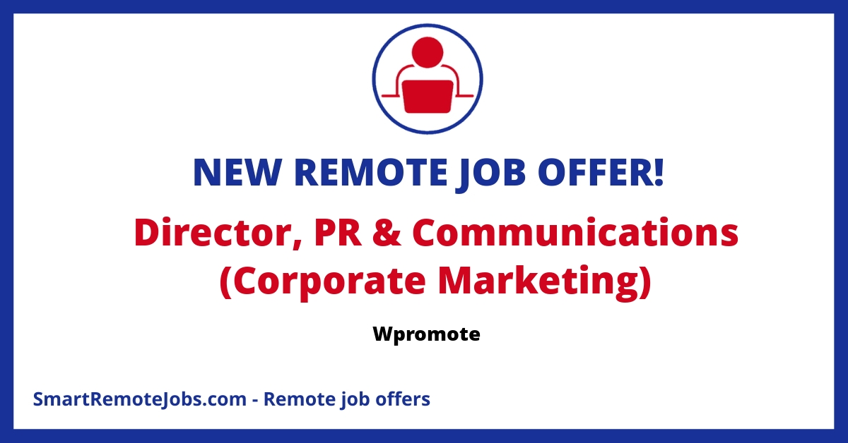 Wpromote is seeking a Director of Communications to develop its communications strategy and PR leadership. The role offers substantial benefits and flexible working.