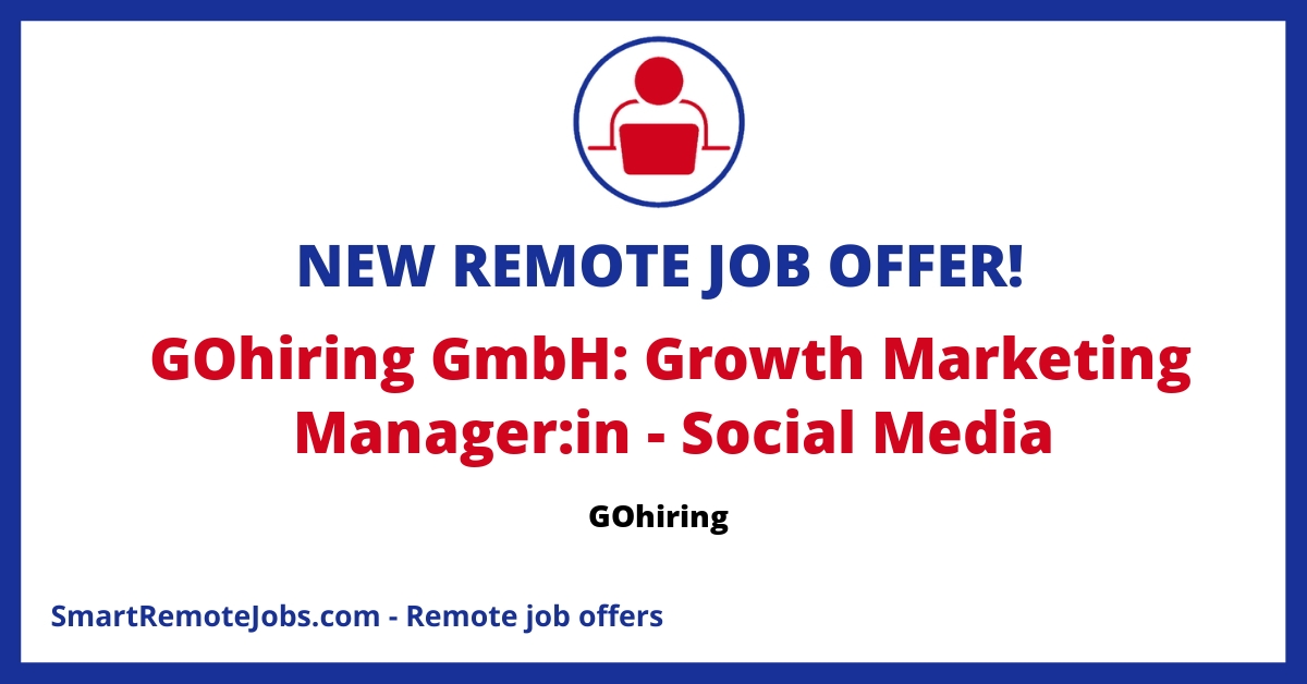 GOhiring is hiring for a Growth Marketing Manager in Social Media. Experience in digital marketing and fluency in English & German is a necessity.