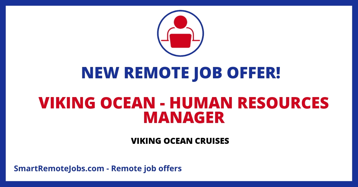 ISMIRA Agency is recruiting for the position of Human Resource Manager for VIKING OCEAN CRUISES. Explore the benefits and responsibilities.