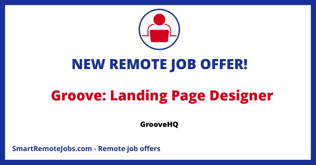 Job opening for a Landing Page Designer at Groove with competitive pay, benefits, and the option to work remotely. Apply now!