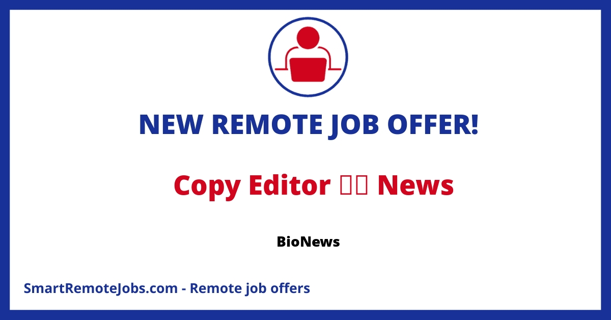 Join BioNews as a part-time copy editor, creating impactful content for those with rare and chronic diseases. Ensure accuracy and clarity in every article.