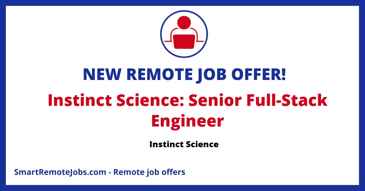 Join Instinct Science as a Senior Full-Stack Engineer to enhance veterinary care with modern software solutions, fostering collaboration in a fully remote role.