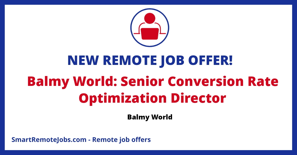 Join Balmy World as a Conversion Rate Optimization Director specializing in e-commerce and Shopify, shaping the success of our online platform.