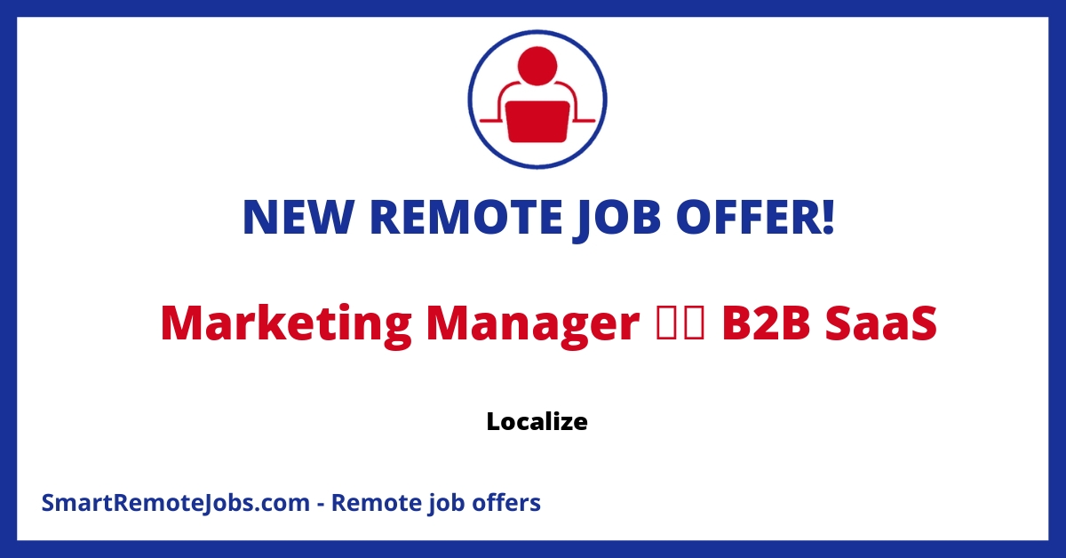 Join Localize as a Marketing Manager for our US-based remote team, scaling digital marketing & lead generation for a SaaS company with 700+ customers.